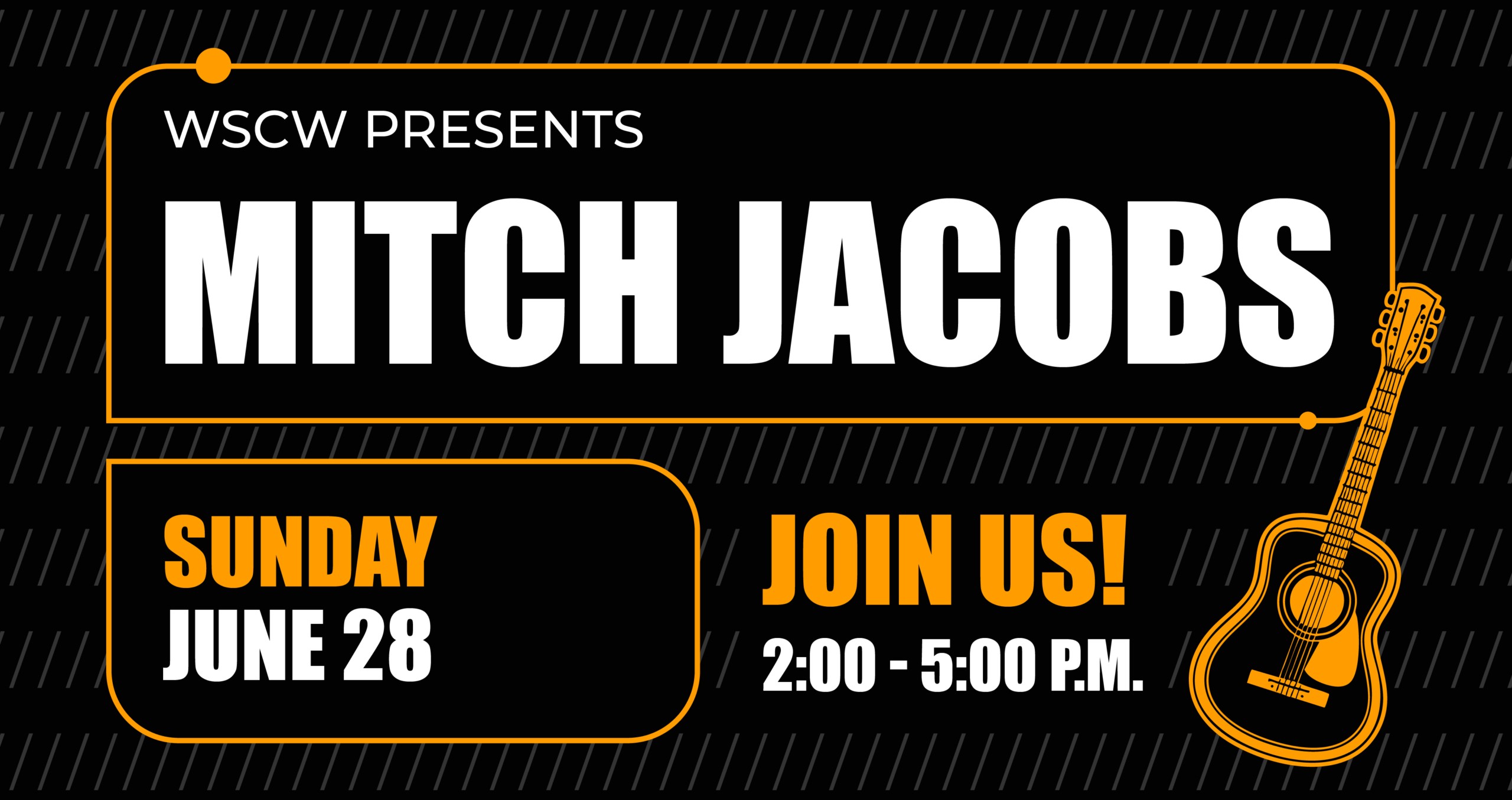 Black promotional graphic featuring a guitar illustration and bold text that reads: “WSCW Presents Mitch Jacobs Sunday June 28.” Join us! 2:00 - 5:00PM