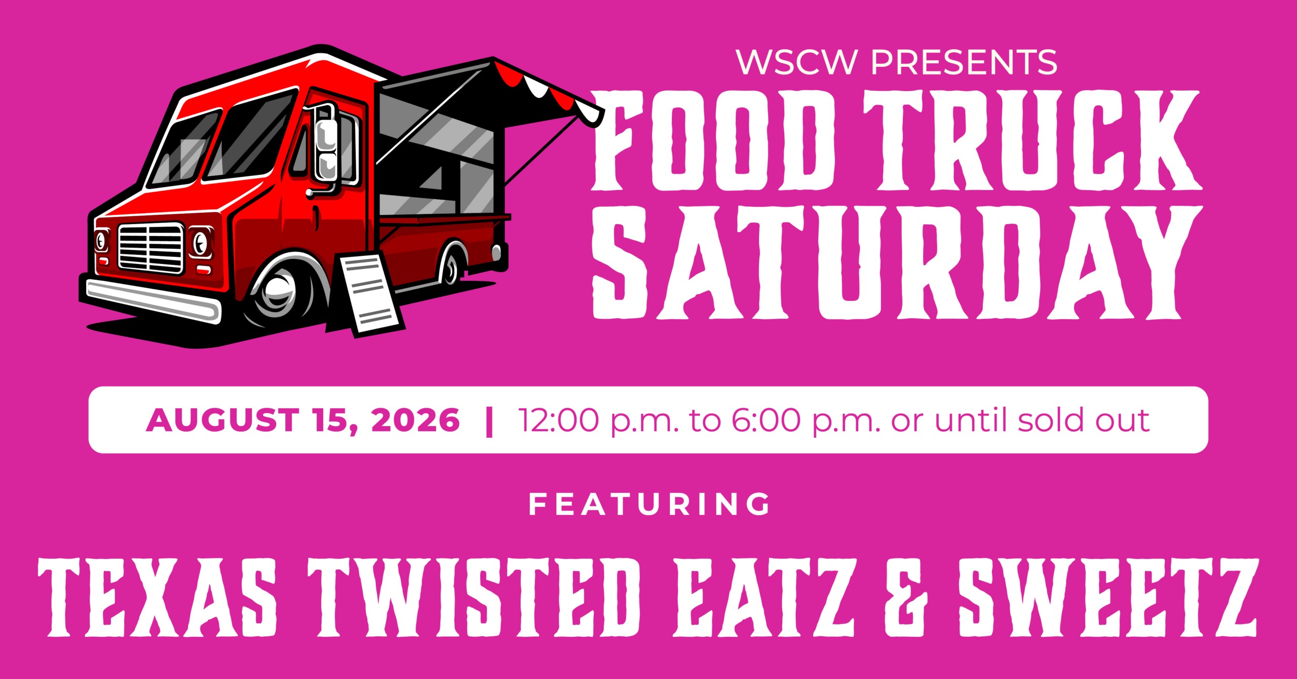 A banner for the food truck event on August 15, 2026, 12-6pm. WSC Winery presents Food Truck Saturday featuring Texas Twisted Eatz & Sweetz