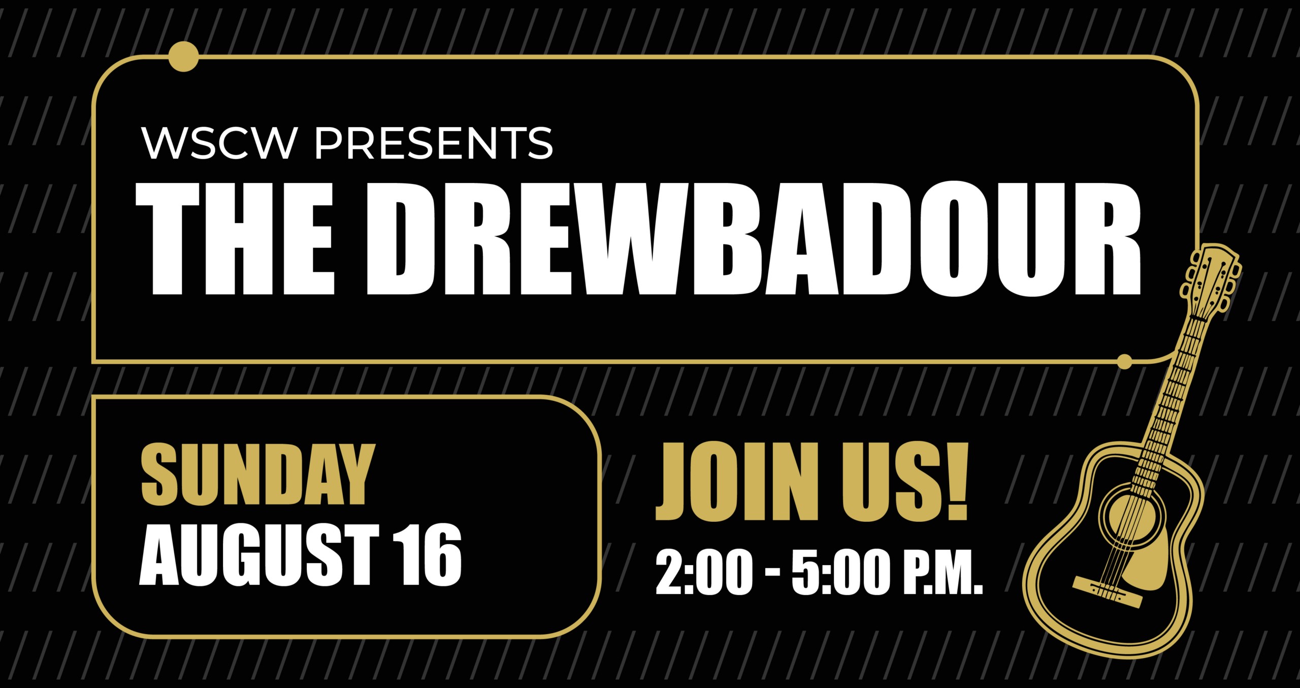 Promotional Graphic reading WSCW presents The Drewbador, Sunday August 16 Join Us 2-5PM