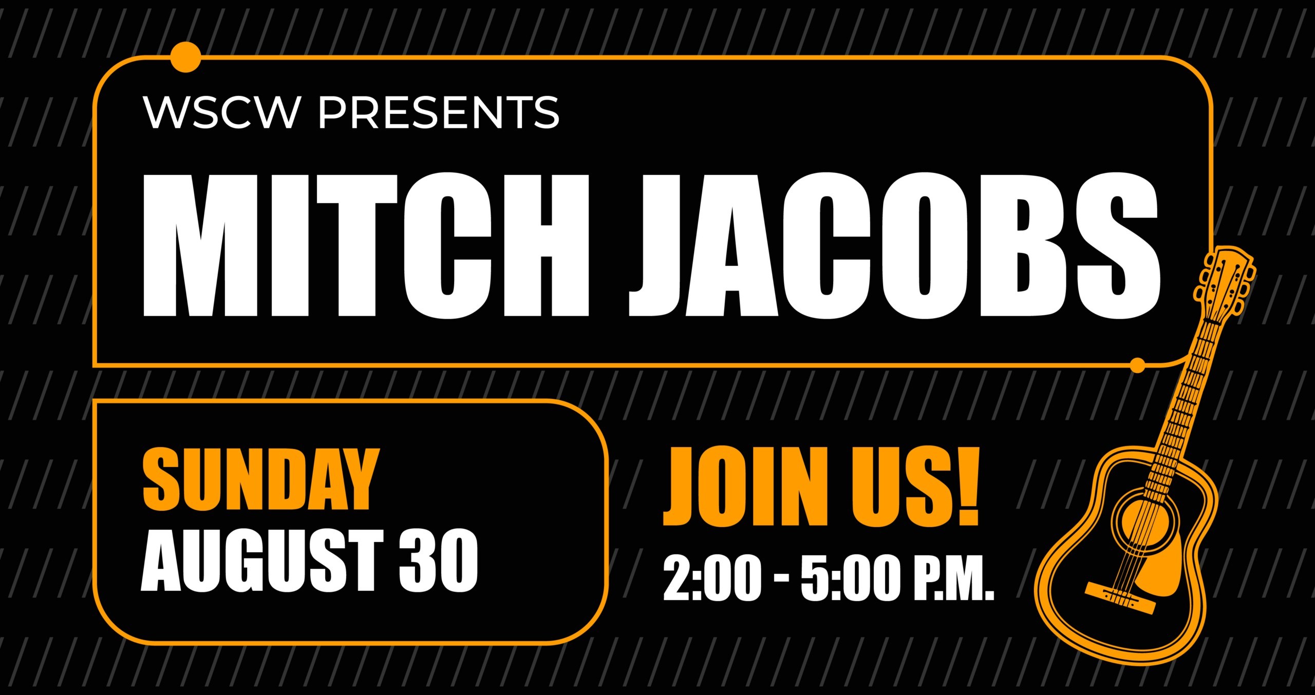 Promotional Graphic reading WSCW presents Mitch Jacobs, Sunday August 30 Join Us 2-5PM