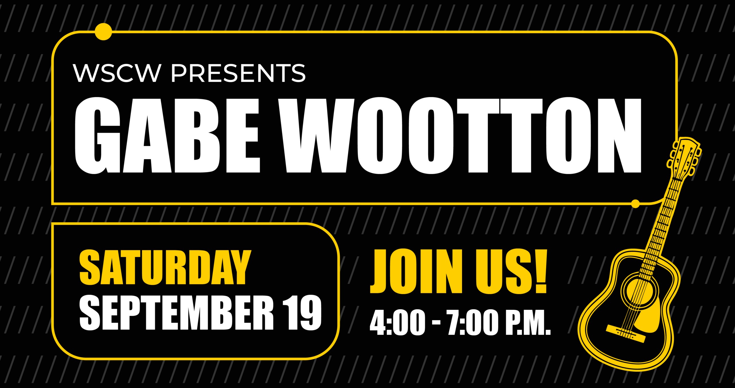 Promotional Graphic reading WSCW presents Gabe Wootton, Saturday September 19 Join Us 4-7PM