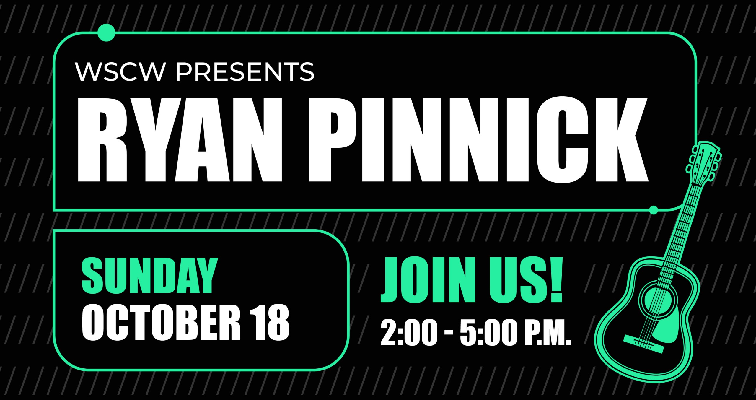 A black and green flyer for a live music event on October 18, 2026, 2-5pm. WSC Winery presents Ryan Pinnick.