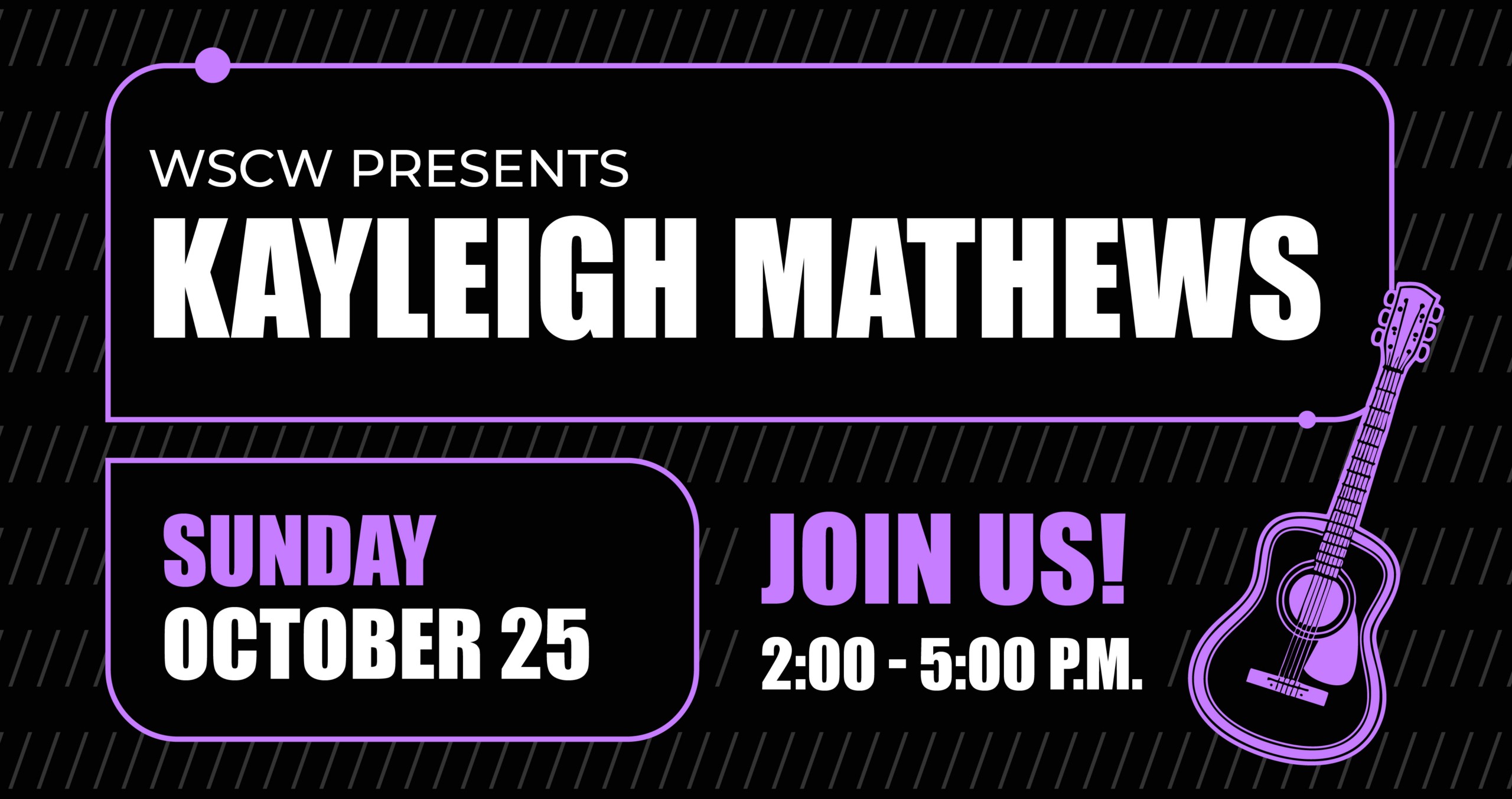 A black and purple flyer for a live music event on October 25, 2026, 2-5pm. WSC Winery presents Kayleigh Mathews.
