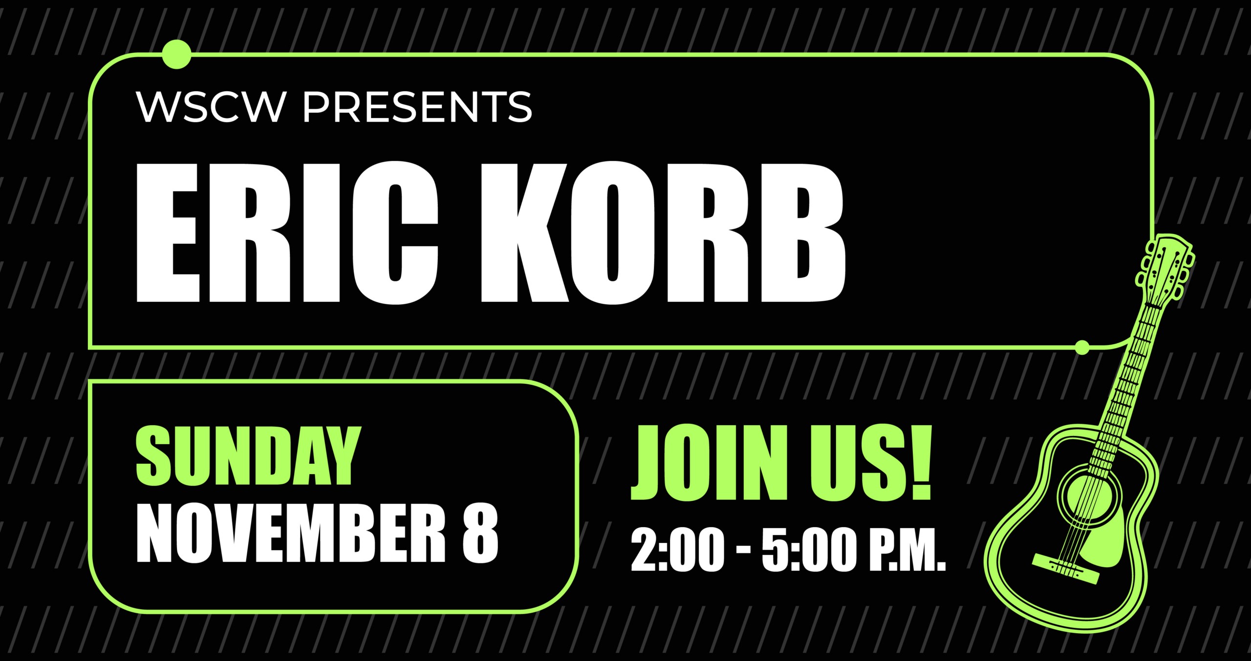 A black and green flyer for a live music event on November 8, 2026, 2-5pm. WSC Winery presents Eric Korb.