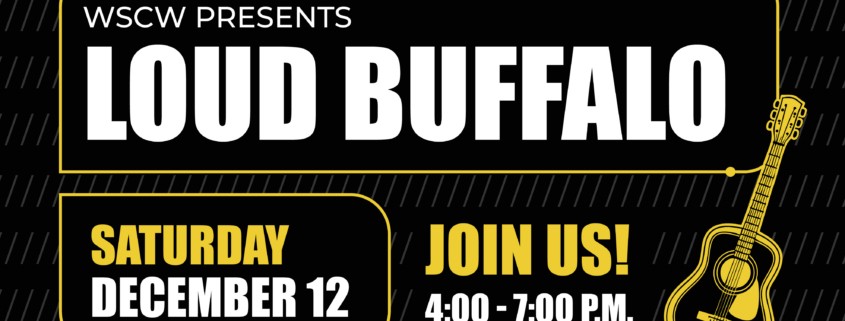 A black and yellow flyer for a live music event on December 12, 2026, 4-7pm. WSC Winery presents Loud Buffalo.