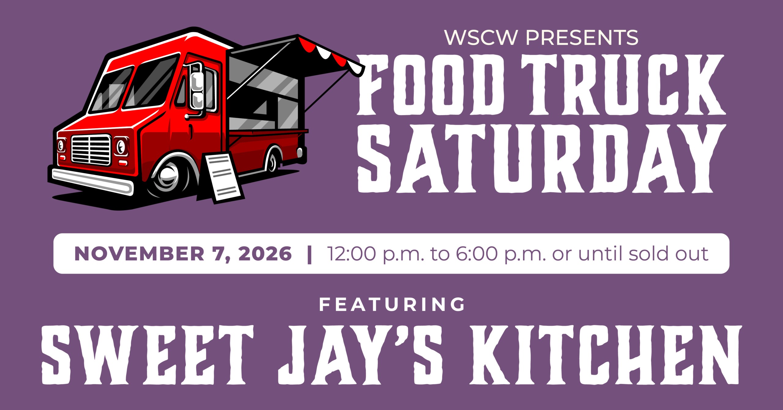 A purple flyer for the food truck event on November 7, 2026, 12-6pm. WSC Winery presents Food Truck Saturday featuring Sweet Jay's Kitchen.
