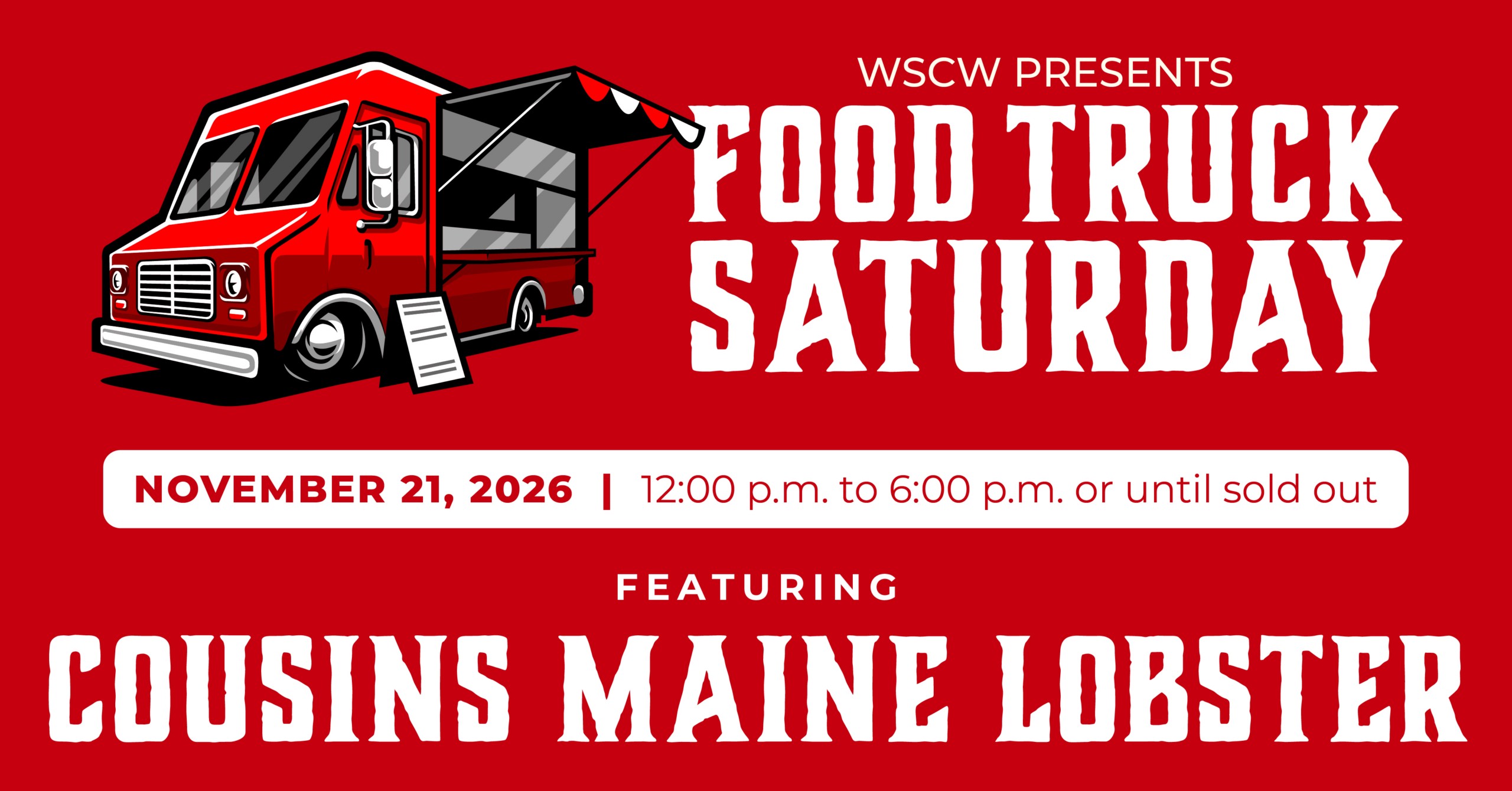 A red flyer for the food truck event on November 21, 2026, 12-6pm. WSC Winery presents Food Truck Saturday featuring Cousins Maine Lobster.