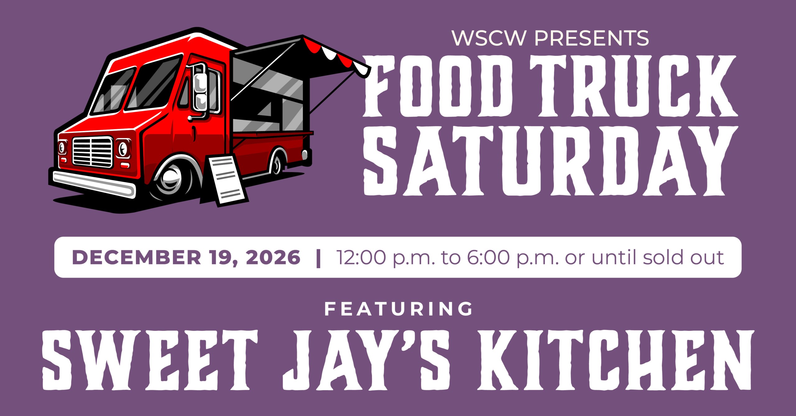 A purple flyer for the food truck event on December 19, 2026, 12-6pm. WSC Winery presents Food Truck Saturday featuring Sweet Jay's Kitchen